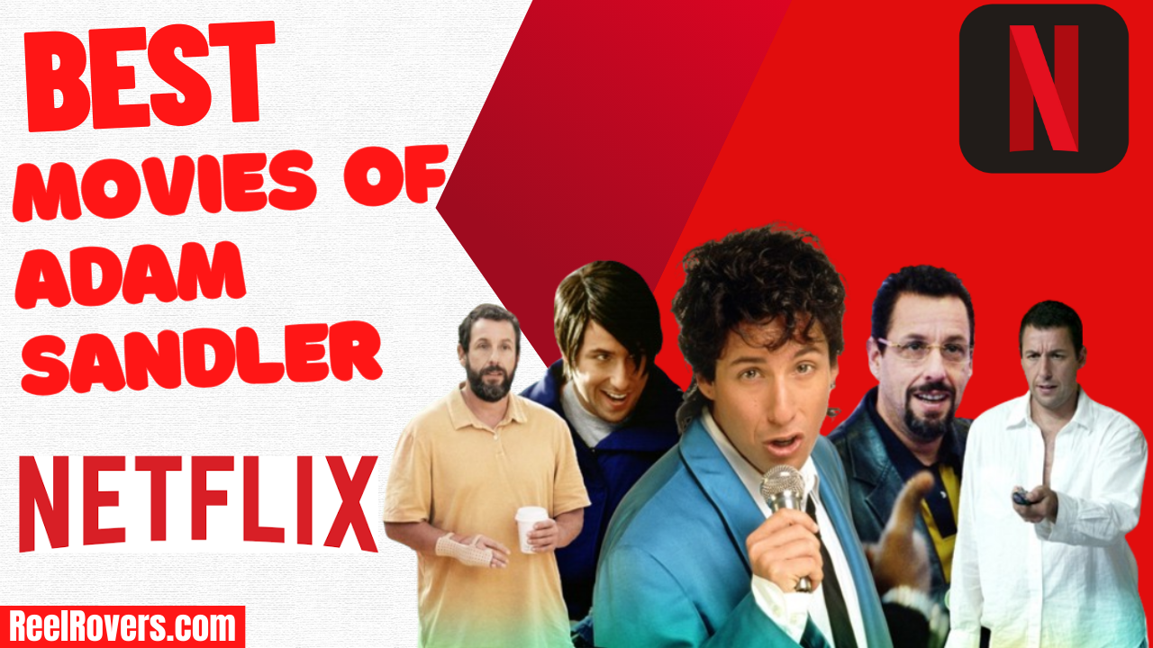 list of top 5 best Adam Sandler Movies on Netflix