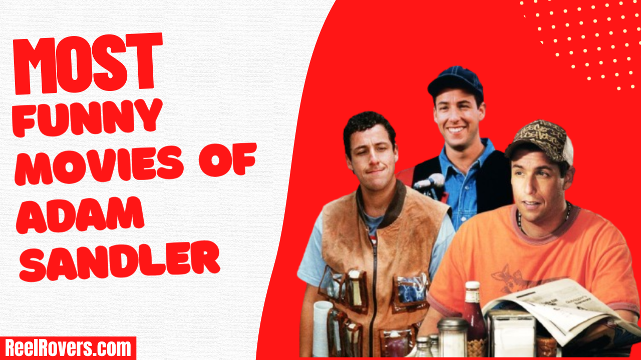 which are the most funny movies of adam sandler of all time